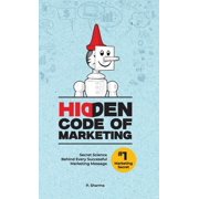 Hidden Code Hidden Code of Marketing Secret Science Behind Every Successful Marketing Message, Book 1, Hardcover