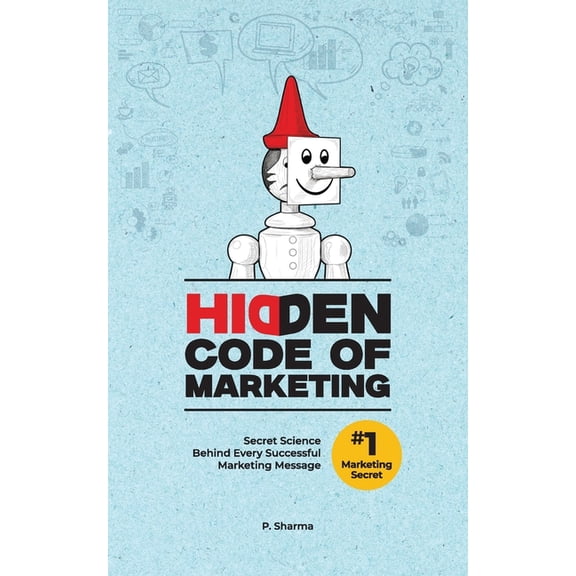 Hidden Code Hidden Code of Marketing: Secret Science Behind Every Successful Marketing Message, Book 1, (Paperback)