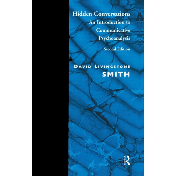 Hidden Conversations: An Introduction to Communicative Psychoanalysis, (Hardcover)