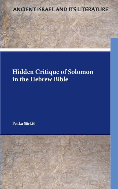 Hidden Critique of Solomon in the Hebrew Bible, (Hardcover)