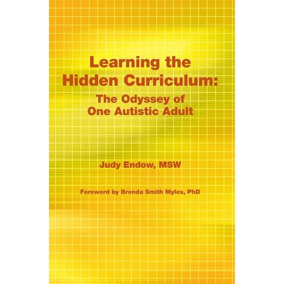 Hidden Curriculum Learning the Hidden Curriculum: The Odyssey of One Autistic Adult, Book 3, (Paperback)