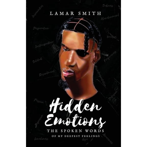 Hidden Emotions: The Spoken Words of my deepest emotions, (Paperback)