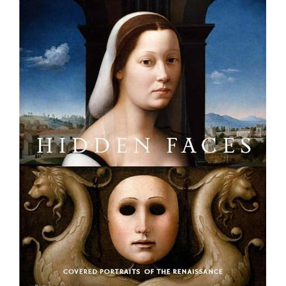 Pre-Owned Hidden Faces: Covered Portraits of the Renaissance (Hardcover) by Alison Manges Nogueira, Maryan Wynn Ainsworth, Andrea Bayer