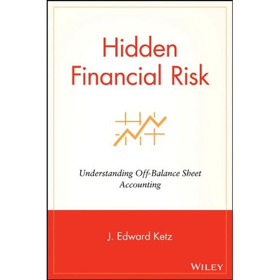 Pre-Owned Hidden Financial Risk: Understanding Off-Balance Sheet Accounting (Hardcover) 0471433764 9780471433767