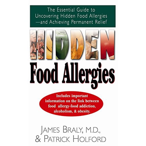 Pre-Owned Hidden Food Allergies: The Essential Guide to Uncovering Hidden Food Allergies--And Achieving Permanent Relief Paperback