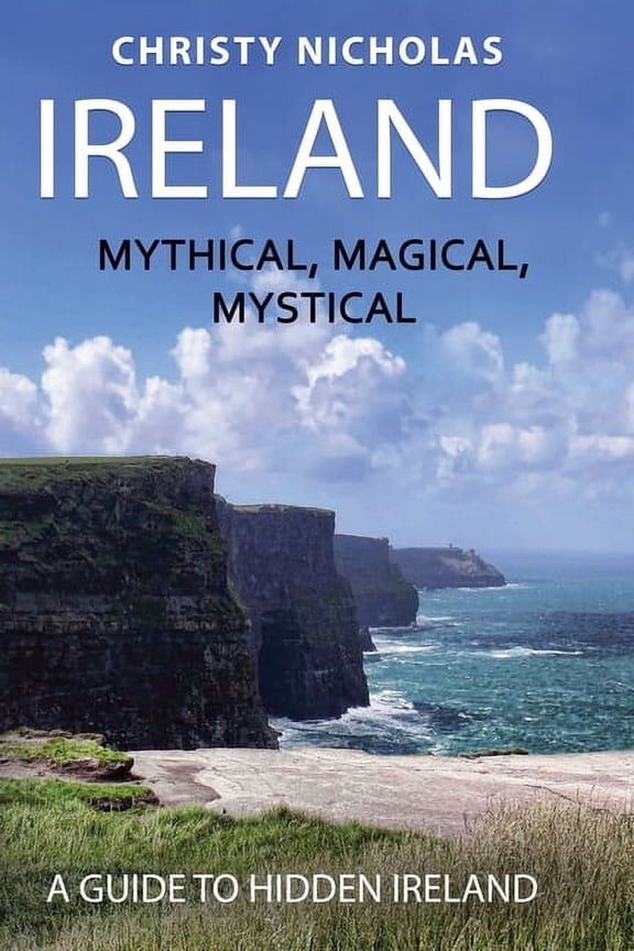 Hidden Gems Ireland: Mystical, Magical, Mystical: A Guide to Hidden Ireland, Book 1, (Paperback)