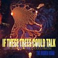 thumbnail image 1 of If These Trees Could Talk - The Hidden Hand [COMPACT DISCS], 1 of 1