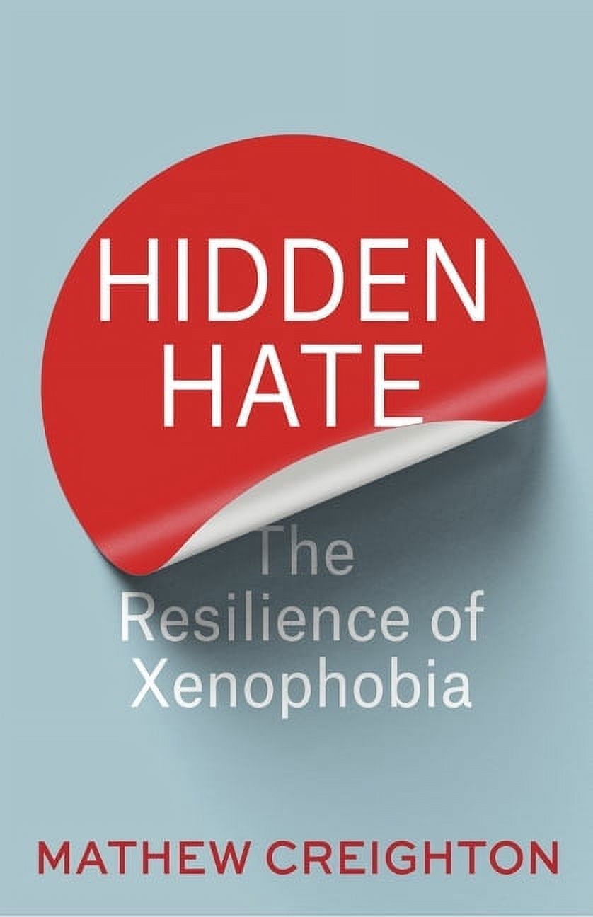 Hidden Hate: The Resilience of Xenophobia, (Hardcover)