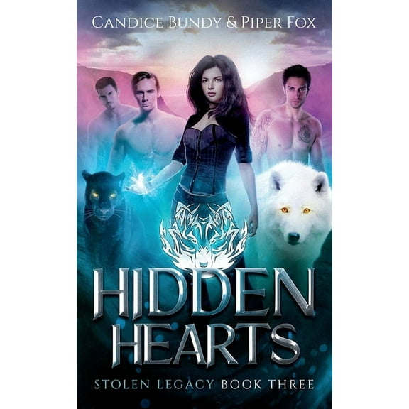 Stolen Legacy Hidden Hearts: A Why Choose Paranormal Romance Serial, Book 3, (Paperback)