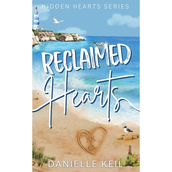 Hidden Hearts Reclaimed Hearts: A second chance, forced proximity romance, Book 1, (Paperback)