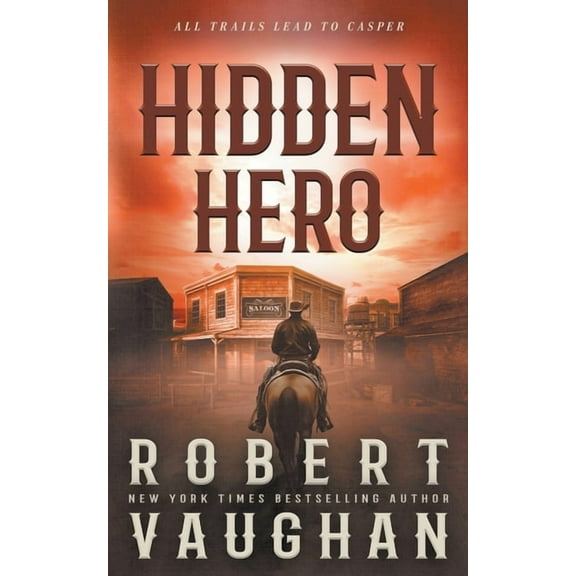 Hidden Hero: A Classic Western Novel, (Paperback)