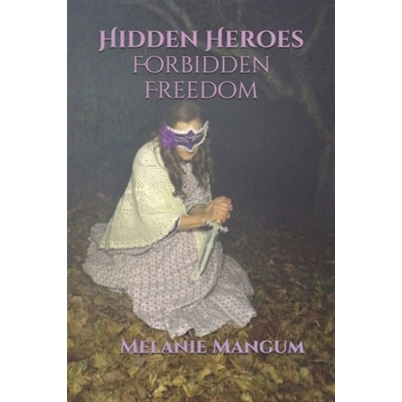 Hidden Heroes Forbidden Freedom