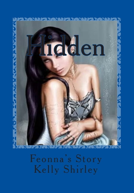 Hidden: Hidden; Feonnas Story (Series #1) (Paperback)
