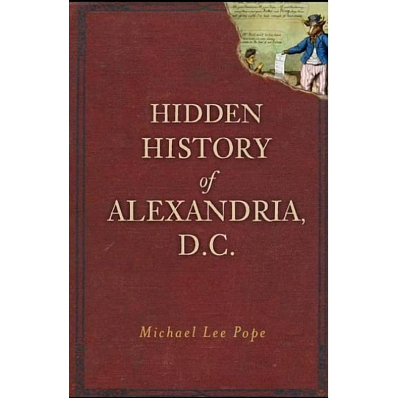 Hidden History Hidden History of Alexandria, D.C., (Paperback)