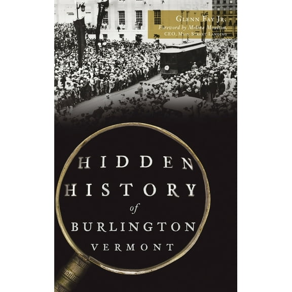 Hidden History: Hidden History of Burlington, Vermont (Hardcover)