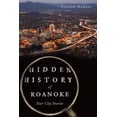 thumbnail image 1 of Hidden History: Hidden History of Roanoke: Star City Stories (Paperback), 1 of 1