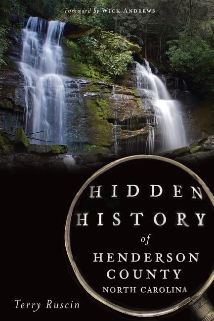 Hidden History Of...: Hidden History of Henderson County, North Carolina (Paperback)
