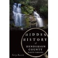 thumbnail image 1 of Hidden History Of...: Hidden History of Henderson County, North Carolina (Paperback), 1 of 1