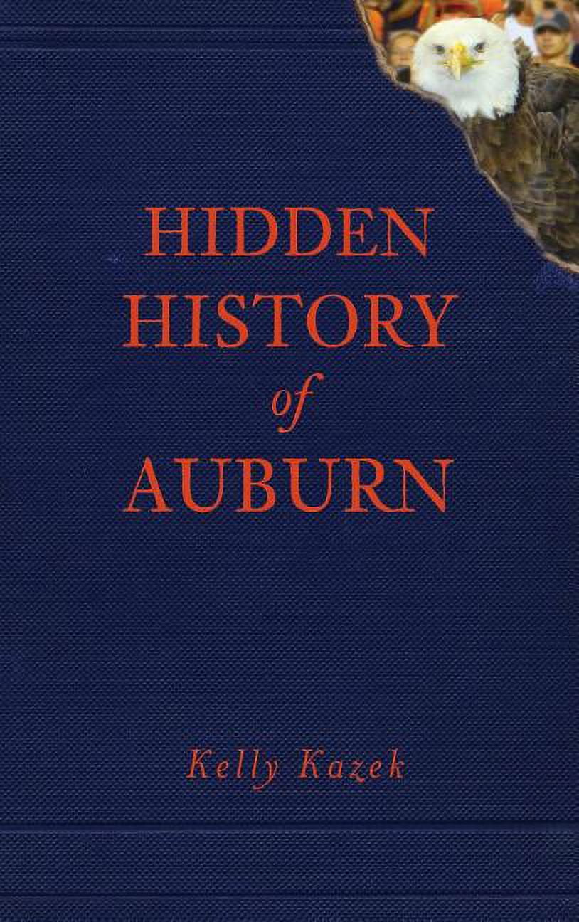 Hidden History of Auburn, (Hardcover)