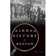 Hidden History of Boston Hardcover