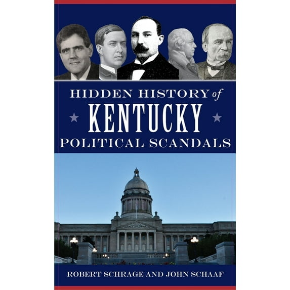 Hidden History of Kentucky Political Scandals (Hardcover)