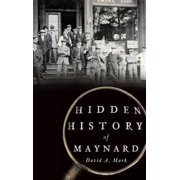 Hidden History of Maynard Hardcover