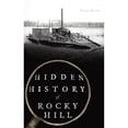 thumbnail image 1 of Pre-Owned Hidden History of Rocky Hill (Hardcover) 1540250326 9781540250322, 1 of 1