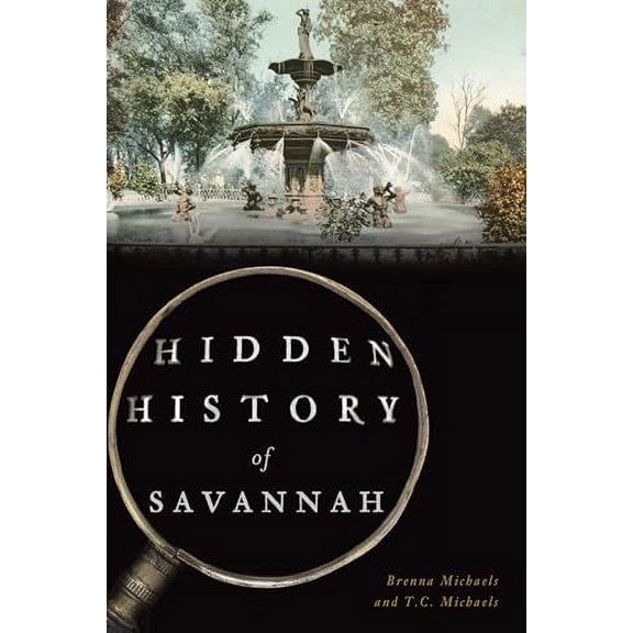 Pre-Owned Hidden History of Savannah (Paperback) 1467141127 9781467141123