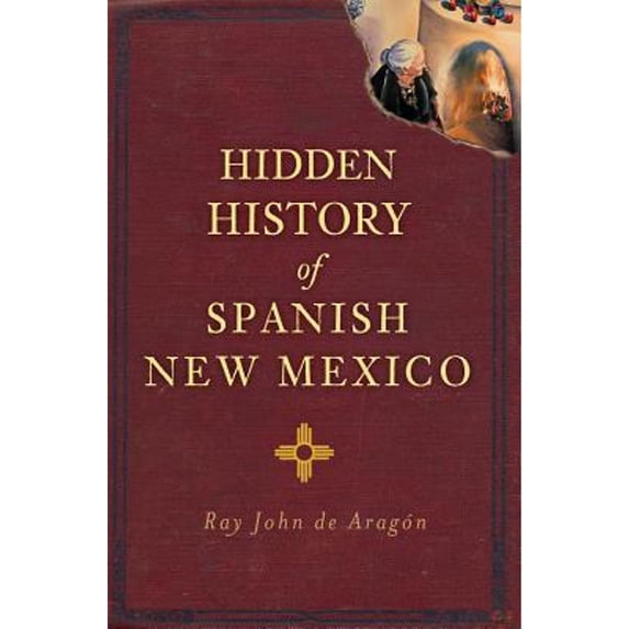 Pre-Owned Hidden History of Spanish New Mexico (Paperback) 1609497600 9781609497606