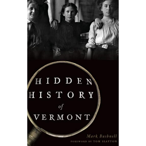 Hidden History of Vermont (Hardcover)