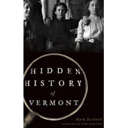 Hidden History of Vermont Hardcover
