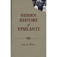 thumbnail image 1 of Hidden History of Ypsilanti (Hardcover), 1 of 1