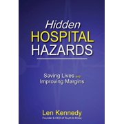 Hidden Hospital Hazards Saving Lives and Improving Margins, Hardcover