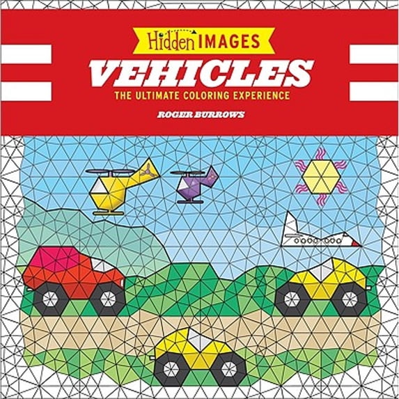 Pre-Owned Hidden Images: Vehicles: The Ultimate Coloring Experience (Paperback) 0762439505 9780762439508