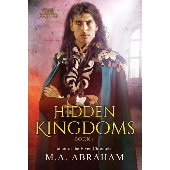 Hidden Kingdoms One Empire Paperback 1726759350 9781726759359 M.A. Abraham