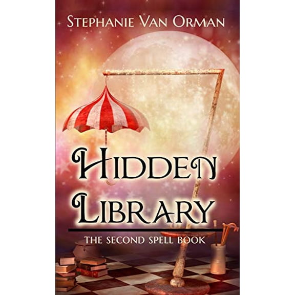 Hidden Library: The Second Spell Book Paperback 1999249887 9781999249885 Stephanie Van Orman