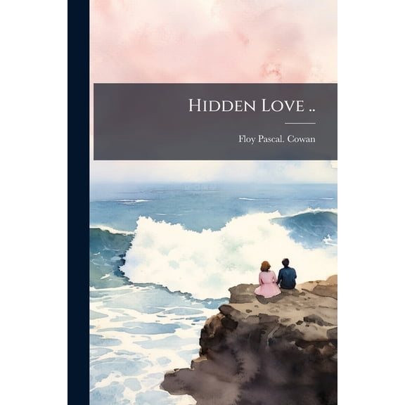 Hidden Love .. (Paperback)