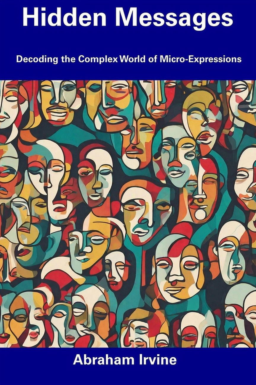 Hidden Messages: Decoding the Complex World of Micro-Expressions ...