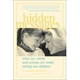 thumbnail image 1 of Pre-Owned Hidden Messages: What Our Words and Actions Are Really Telling Our Children (Paperback) 0809297701 9780809297702, 1 of 1
