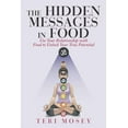 thumbnail image 1 of Hidden Messages in Food : Use Your Relationship with Food to Unlock Your True Potential, 1 of 1