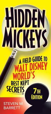 Pre-Owned Hidden Mickeys: A Field Guide to Walt Disney World's Best Kept Secrets (Paperback) 1937011461 9781937011468