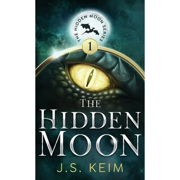 Hidden Moon The Hidden Moon: An Unexpected Adventure in Outer Space, Book 1, (Hardcover)