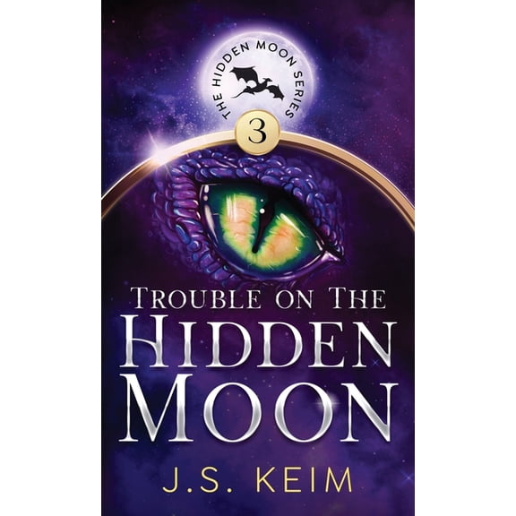 Hidden Moon Trouble on The Hidden Moon: An Unexpected Adventure in Outer Space, Book 3, (Hardcover)