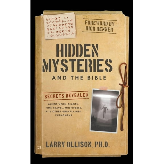 Hidden Mysteries and the Bible: Secrets Revealed: Aliens/UFOs, Giants, Time Travel, Multiverse, AI & Other Unexplained P, (Hardcover)