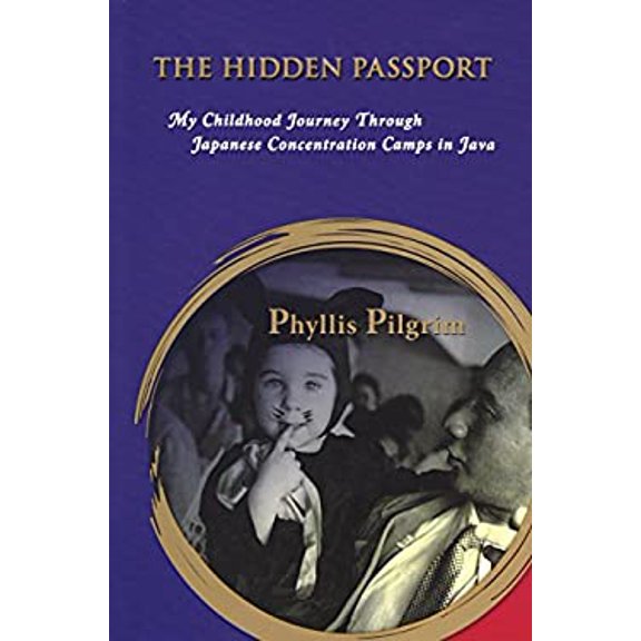 Pre-Owned The Hidden Passport: Childhood Journey Through Japanese Concentration Camps in Java (Paperback) 057803056X 9780578030562