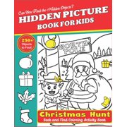 Hidden Picture Book for Kids, Christmas Hunt Seek And Find Coloring Activity Book A Creative Christmas activity books for children, Hide And Seek Picture Puzzles With Santa, Reindeer's, Snowmen ... U