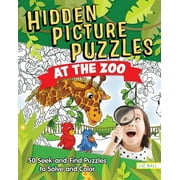 Hidden Picture Puzzles at the Zoo 50 Seek-And-Find Puzzles to Solve and Color, Paperback
