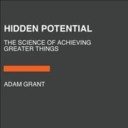 Hidden Potential The Science of Achieving Greater Things Paperback
