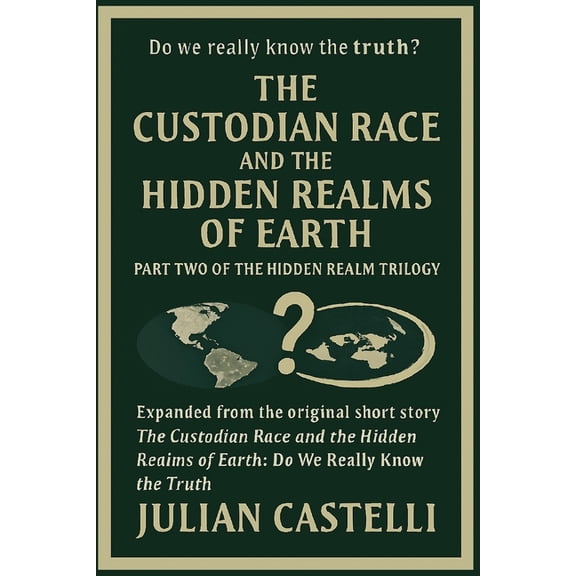 The Hidden Realms Trilogy The Custodian Race and the Hidden Realms of Earth: Do we really know the truth Part 2 of the Hidden Realms Trilogy: part, Book 2, (Paperback)