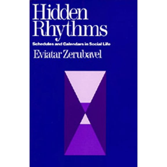 Pre-Owned Hidden Rhythms: Schedules and Calendars in Social Life (Paperback) 0520056094 9780520056091